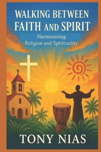 Walking Between Faith and Spirit: Harmonizing Religion and Spirituality