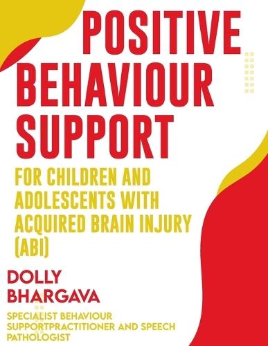 Positive Behaviour Support for Children and Adolescents with Acquired Brain Injury (ABI)
