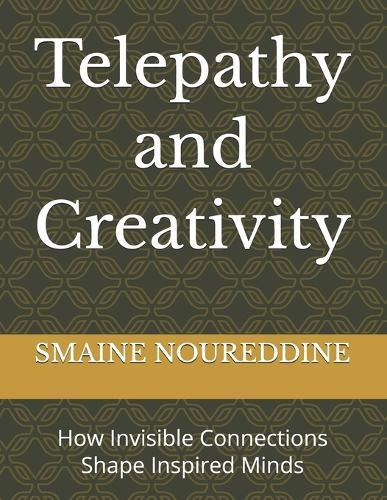 Telepathy and Creativity: How Invisible Connections Shape Inspired Minds