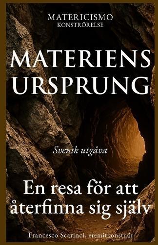 Materiens Ursprung: En resa för att återfinna sig själv