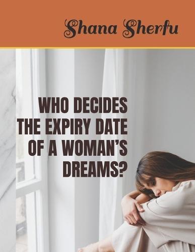 Who Decides the Expiry Date of a Woman's Dreams?
