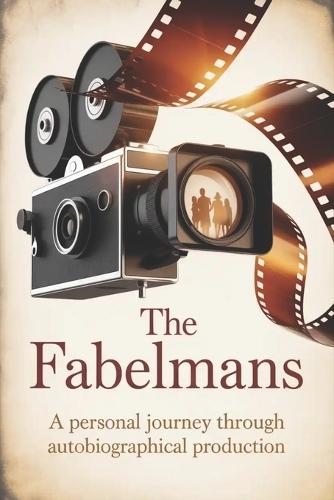 The Fabelmans: A Personal Journey Through Autobiographical Production