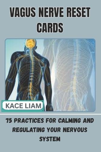Vagus Nerve Reset Cards: 75 Practices for Calming and Regulating Your Nervous System