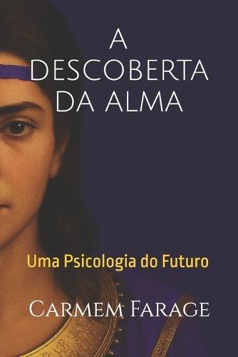 A Descoberta Da Alma: Uma Psicologia do Futuro