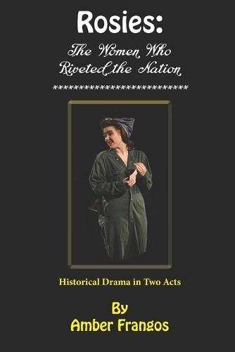 Rosies: The Women Who Riveted a Nation