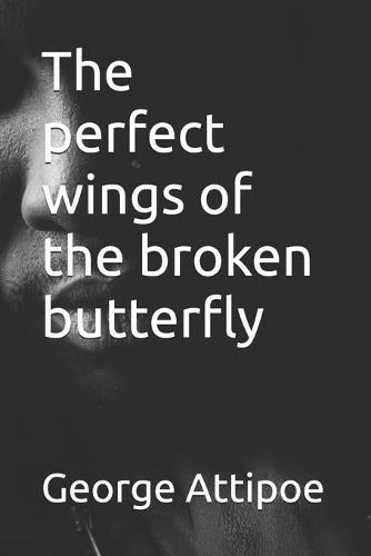 The perfect wings of the broken butterfly