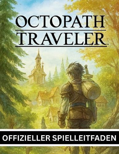 Octopath Traveler 0 Offizieller Spielleitfaden