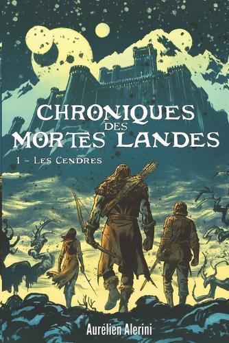 Chroniques des Mortes Landes: Les Cendres