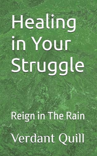 Healing in Your Struggle: Reign in The Rain