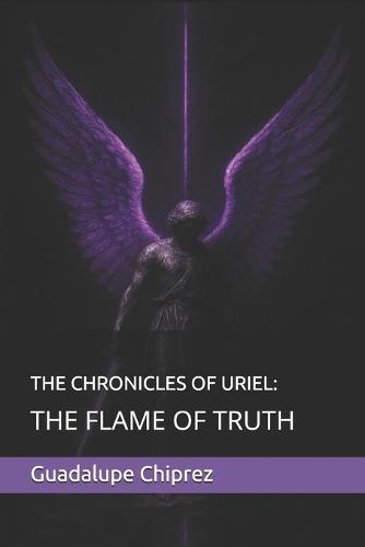 The Chronicles of Uriel: : The Flame of Truth