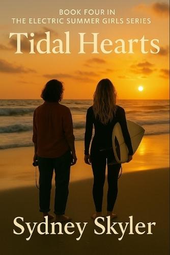 Tidal Hearts: Book Four in the Electric Summer Girls Series