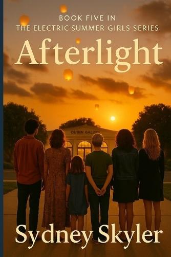 Afterlight: Book Five of the Electric Summer Girls Series