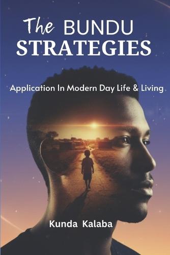 The BUNDUS: Strategies And Application in Modern Day Life
