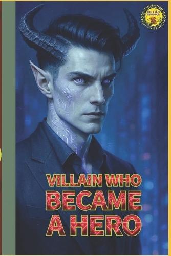 Villain who became a hero