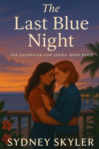The Last Blue Night: The Saltwater Line Series - Book Three