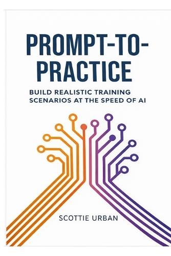 Prompt-to-Practice: Build Realistic Training Scenarios at the Speed of AI