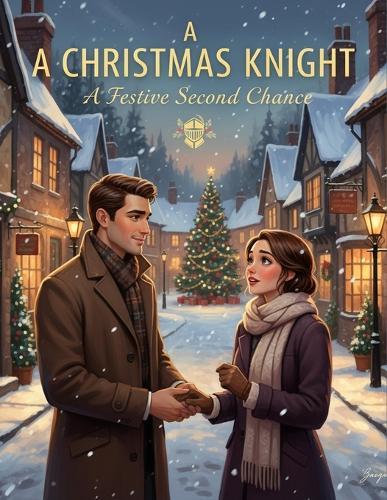 A Christmas Knight: A Festive Second Chance