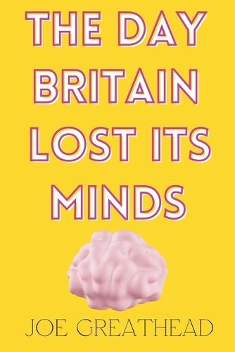 The Day Britain Lost Its Minds