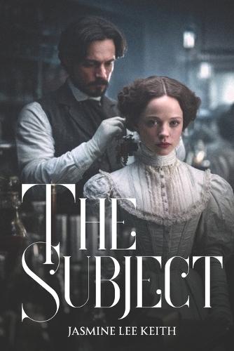 The Subject: A Dark Victorian Academia Romance