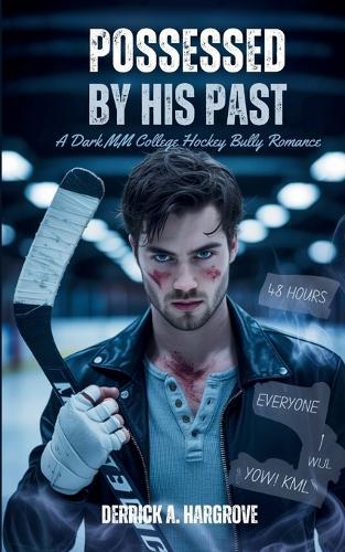 Possessed by His Past: A Dark MM College Hockey Bully Romance
