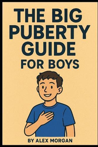 The Big Guide to Puberty for Boys