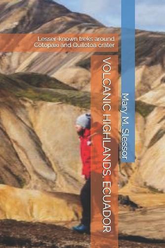Volcanic Highlands, Ecuador: Lesser-known treks around Cotopaxi and Quilotoa crater