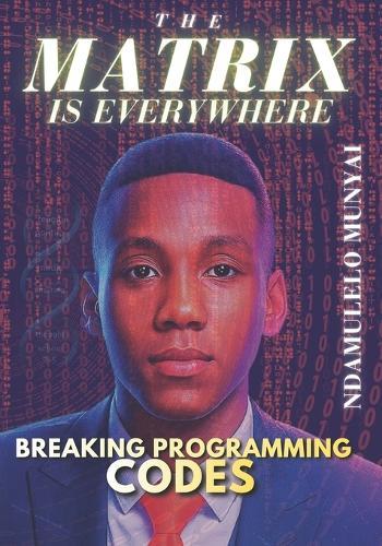 The Matrix Is Everywhere: Breaking Programming Codes