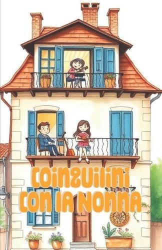 Coinquilini con la Nonna (Italian Edition): Una commedia romantica intergenerazionale ambientata nella Firenze più autentica, tra amore, risate e segreti di famiglia (Italian Comedy)