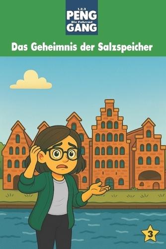 1, 2, 3, PENG - Die Fahrrad-Gang: Band 3: Das Geheimnis der Salzspeicher