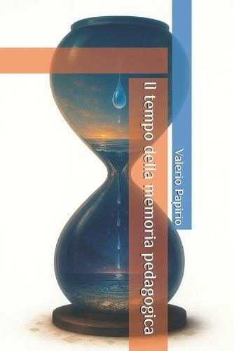 Il tempo della memoria pedagogica