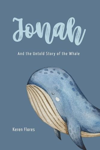 Jonah And The Untold Story Of The Whale