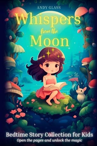 Whispers from the Moon: Bedtime Story Collection for Kids