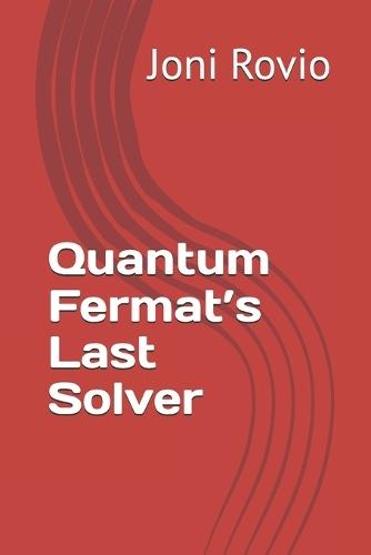 Quantum Fermat's Last Solver