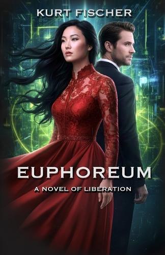 Euphoreum: A Novel of Liberation