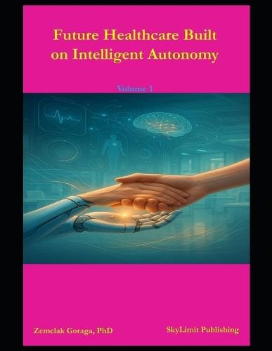 Future Healthcare Built on Intelligent Autonomy