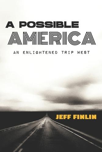 A Possible America: An enlightened trip west