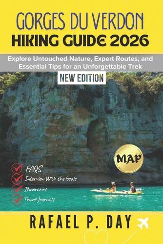Gorges Du Verdon Hiking Guide 2026: Explore Untouched Nature, Expert Routes, and Essential Tips for an Unforgettable Trek