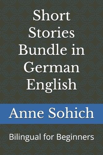 Short Stories Bundle in German English: Bilingual for Beginners