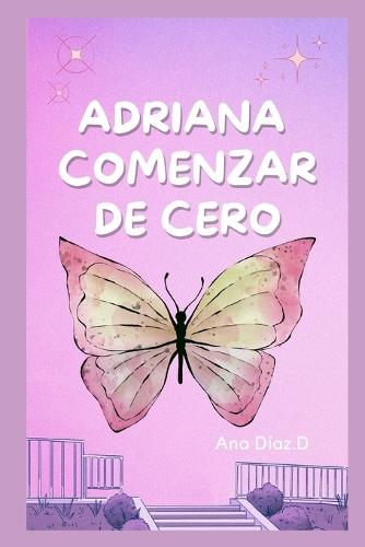 Adriana: comenzar de cero