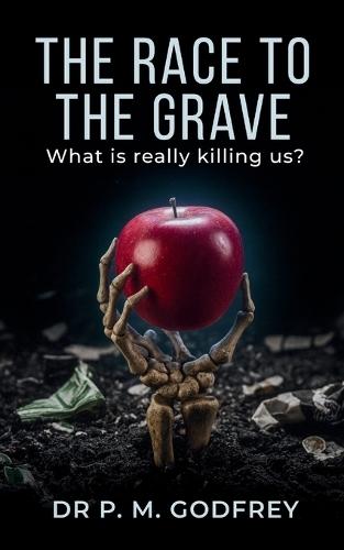 The Race to the Grave: What is really Killing Us?