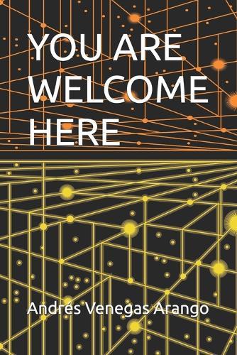 You Are Welcome Here: You Are Welcome Here