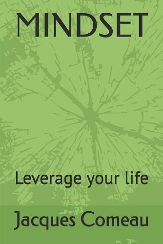 Mindset: Leverage your life