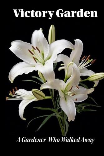 The Victory Garden: The day i walked away from the Rented War