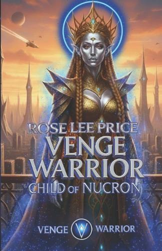 Venge Warrior: Child On Nucron