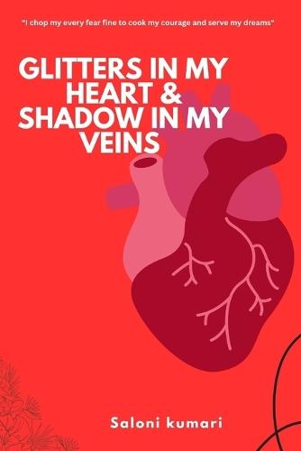 Glitters in My Heart and Shadow in My Veins