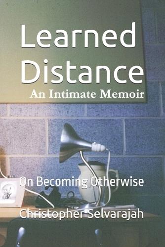 Learned Distance: On Becoming Otherwise