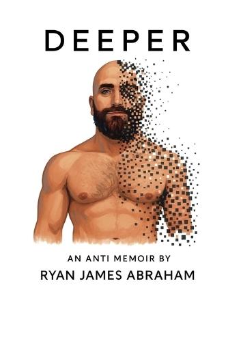 Deeper: An Anti Memoir