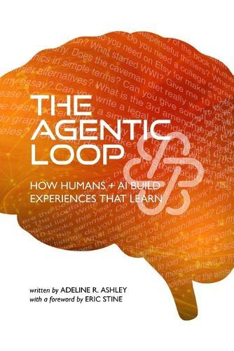 The Agentic Loop: How Humans + AI Build Experiences That Learn