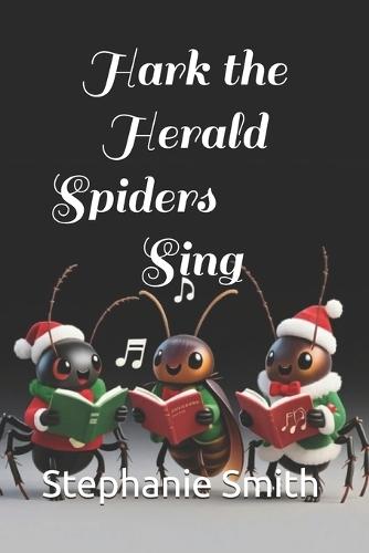 Hark the Herald Spiders Sing