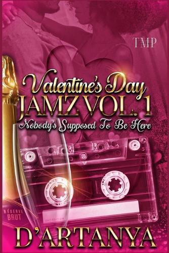 Valentine's Day Jamz Vol. 1: Nobody's Supposed to Be Here